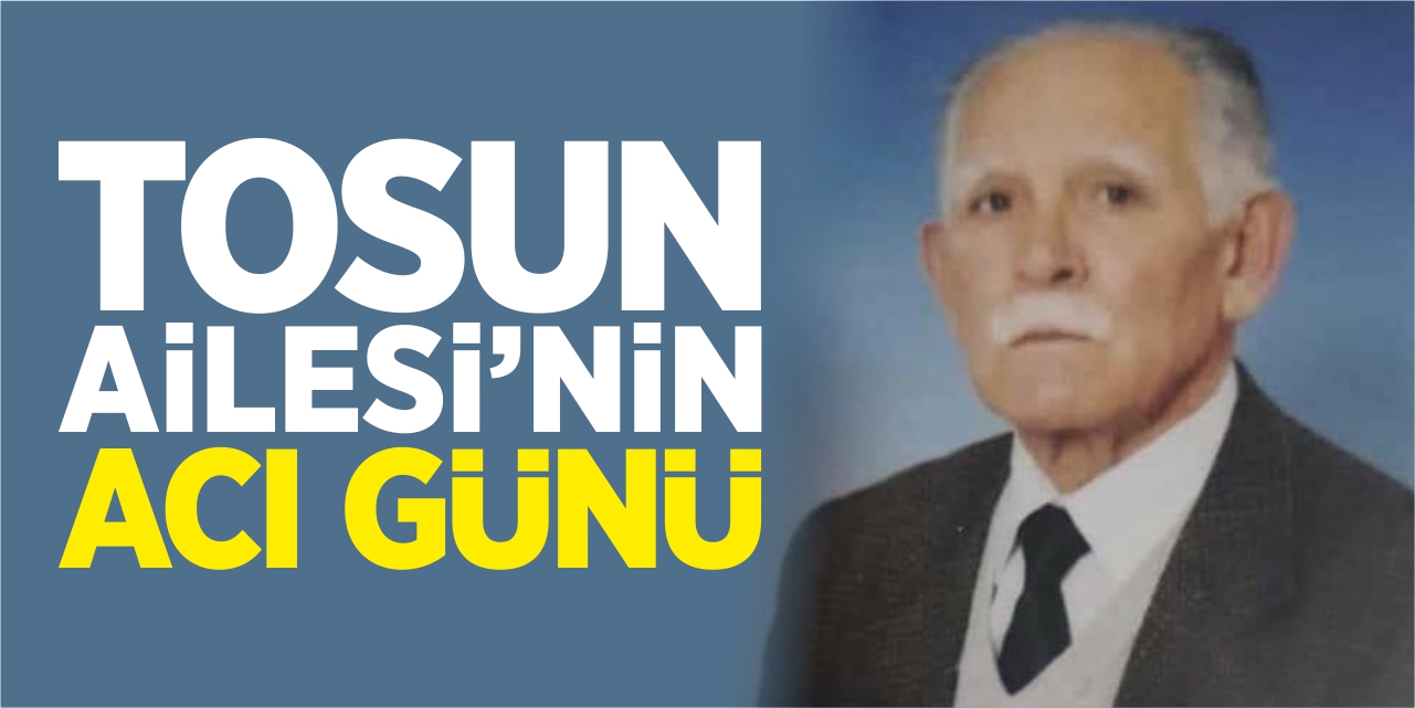 Tosun ailesinin acı günü