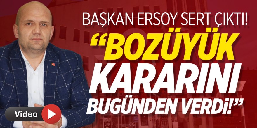 "Bozüyük kararını bugünden verdi!"