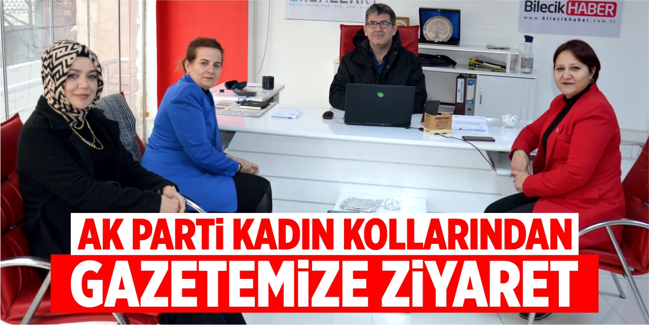 AK Parti Kadın Kollarından gazetemize ziyaret