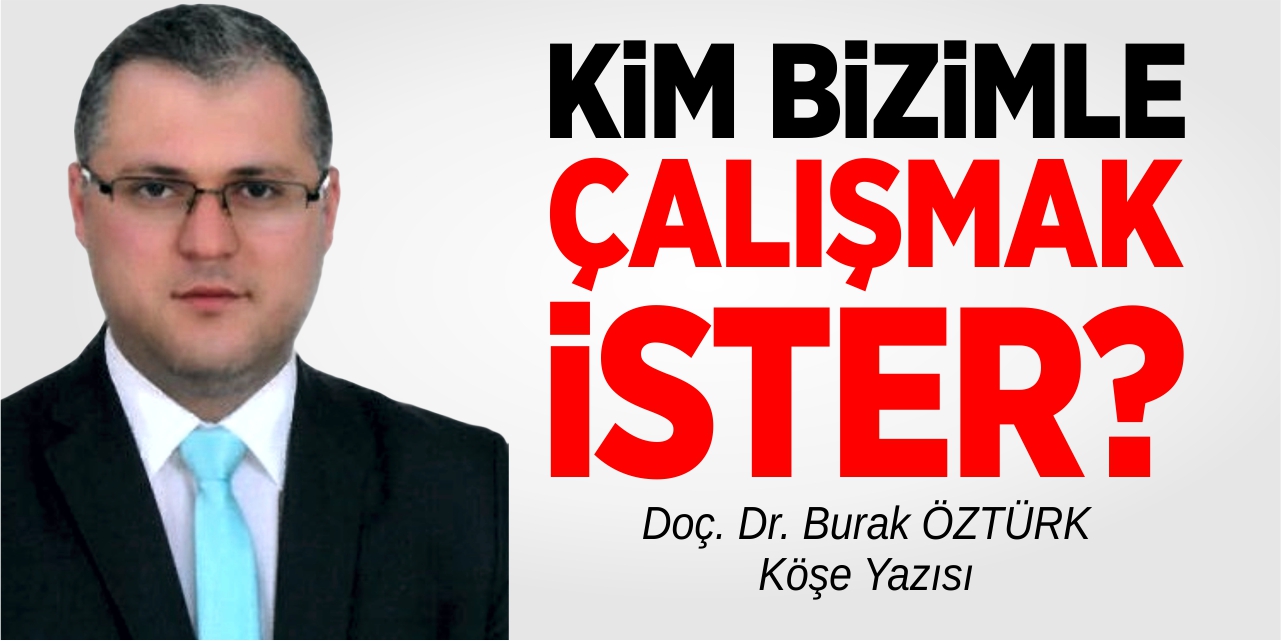 Kim Bizimle Çalışmak İster?