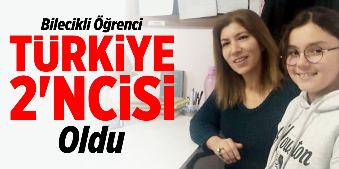 Bilecikli öğrenci Türkiye 2'ncisi oldu