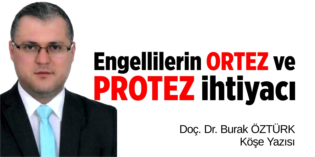 Engellilerimizin Ortez ve Protez İhtiyacı