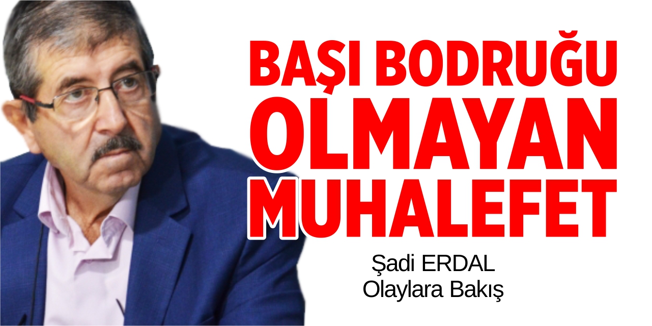 Başı bodruğu olmayan muhalefet