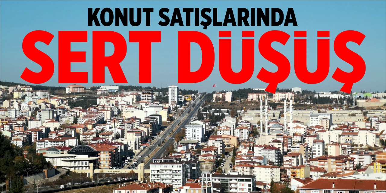 Konut satışlarında sert düşüş!