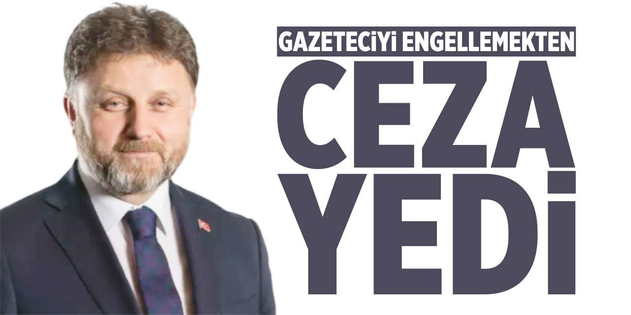 Gazeteciyi engellemekten ceza yedi