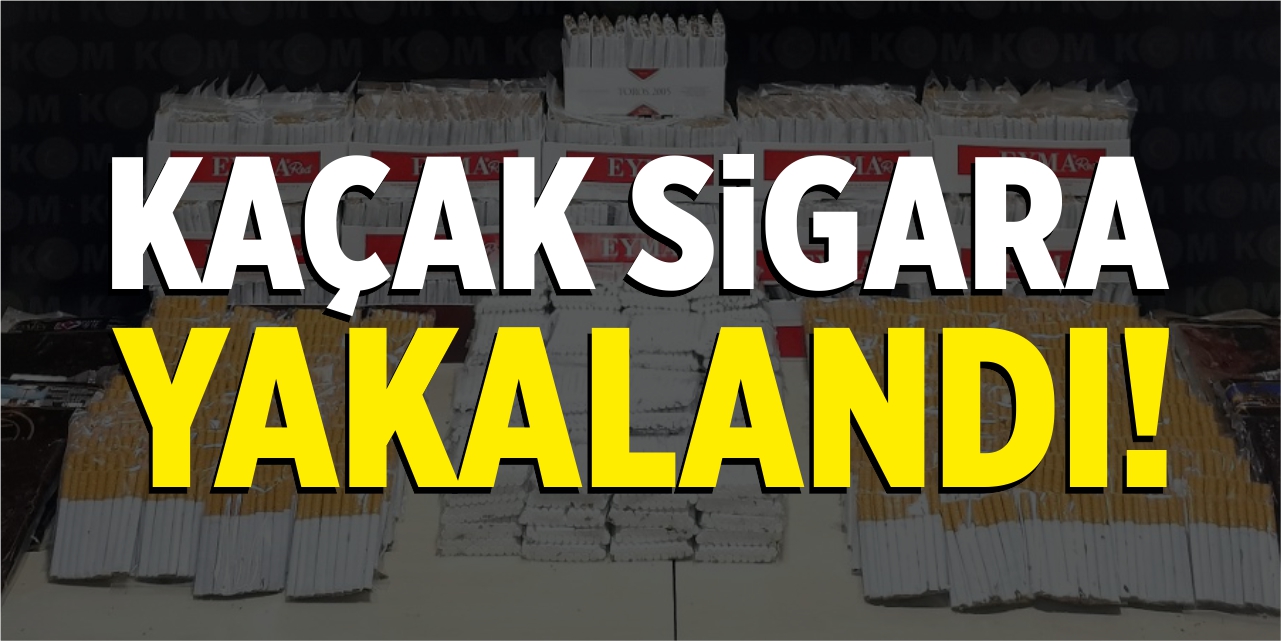 Kaçak sigara yakalandı!