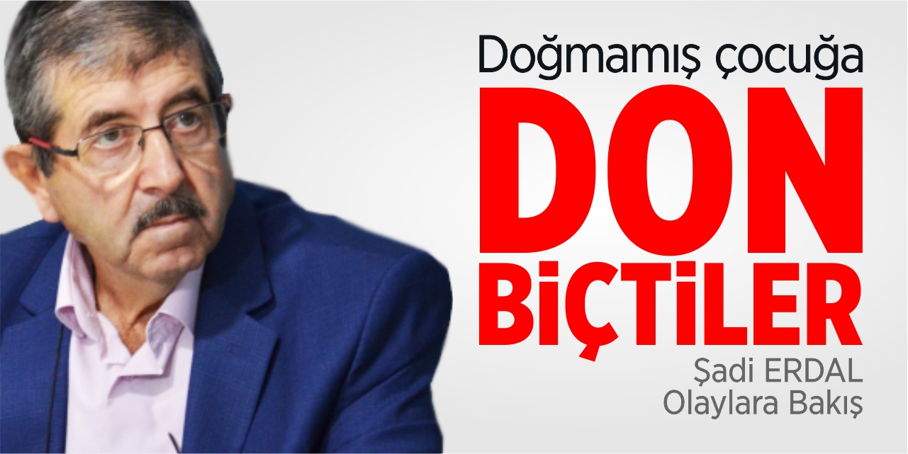 Doğmamış çocuğa don biçtiler