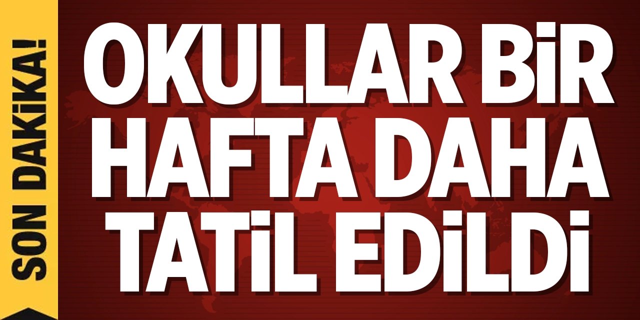 Tüm Türkiye'de Okullar Bir Hafta Daha Tatil Edildi