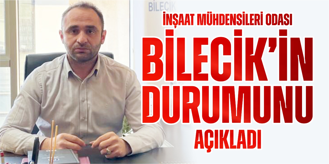 İMO, Bilecik’in durumunu açıkladı