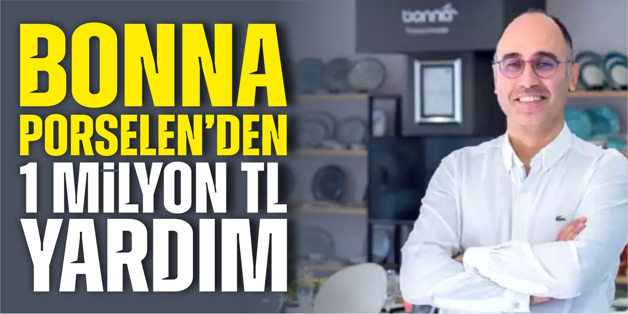 Bonna Porselen'den 1 milyon liralık bağış