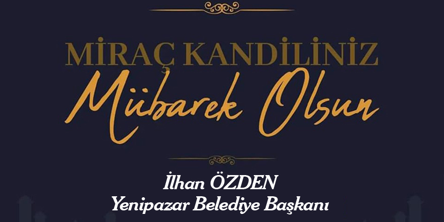 Yenipazar Belediyesi - Miraç Kandili Mesajı