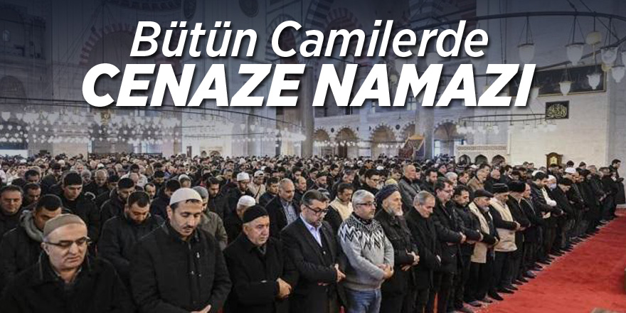 Bütün Camilerde Cenaze Namazı