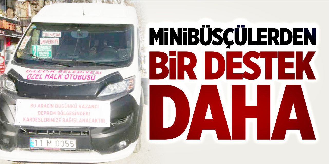 Minibüsçülerden bir destek daha