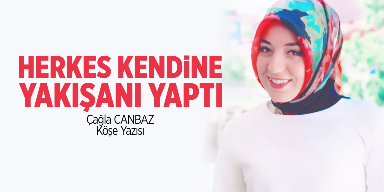 Herkes kendine yakışanı yaptı