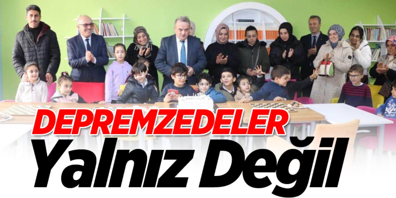 Depremzedeler yalnız değil