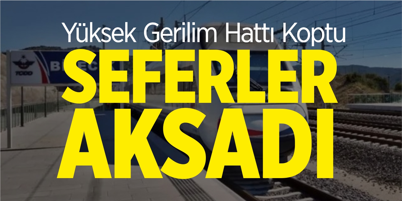 YHT hattında arıza, seferler aksadı