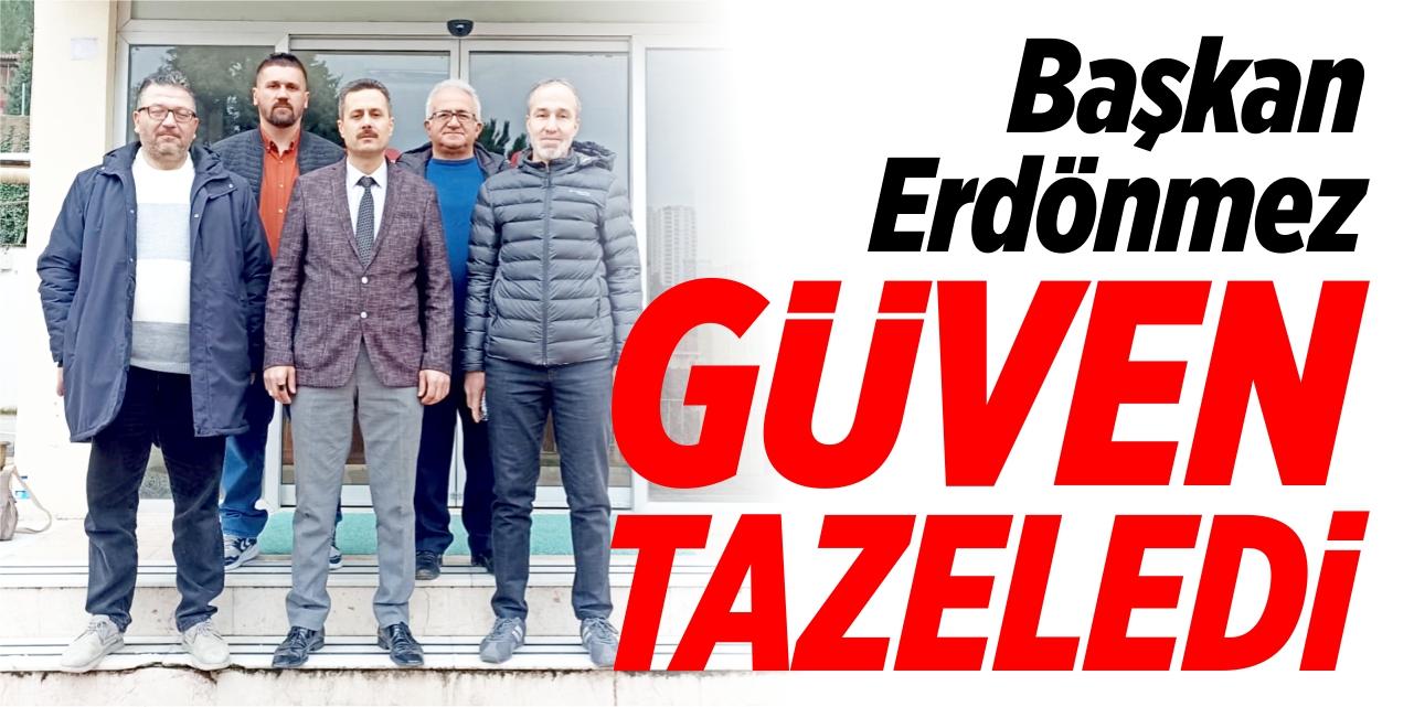 Başkan Erdönmez güven tazeledi