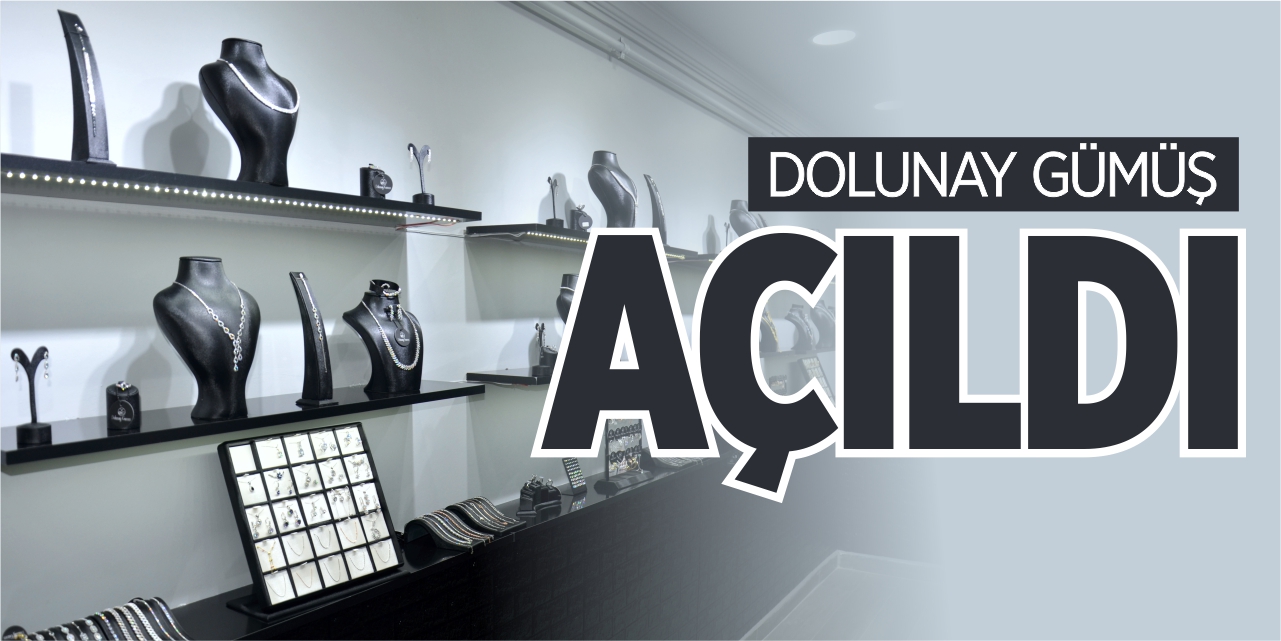 Dolunay Gümüş açıldı