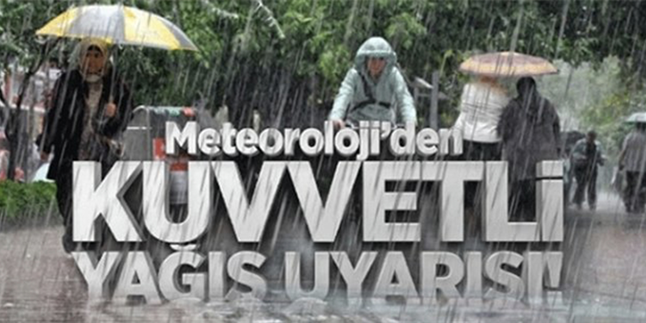 Meteorolojiden kuvvetli yağış uyarısı