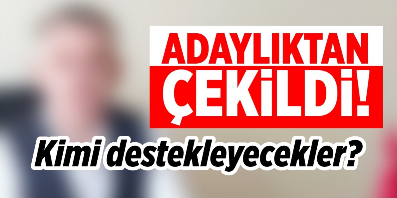 BTP adayı yarıştan çekildi!