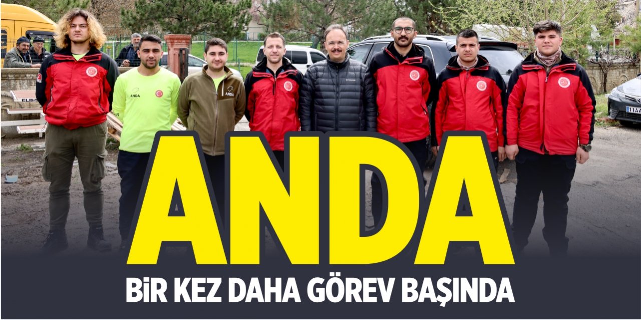 ANDA bir kez daha görev başında