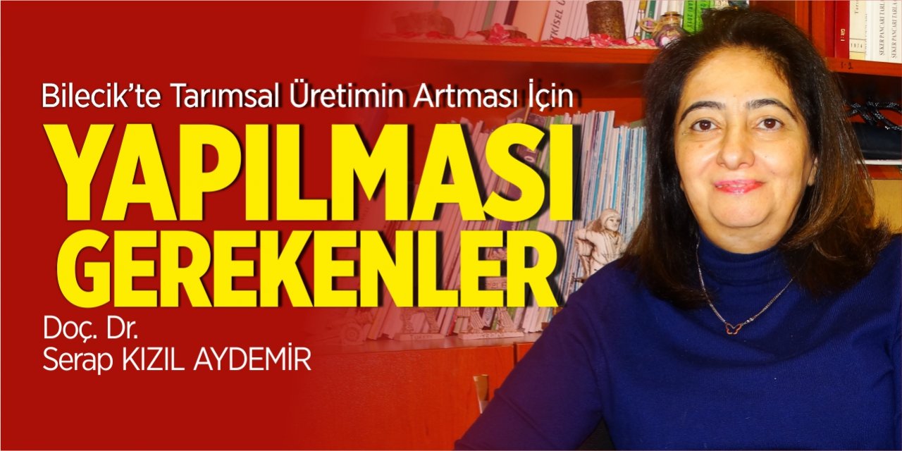 Bilecik’te Tarımsal Üretimin Artması İçin Yapılması Gerekenler-1