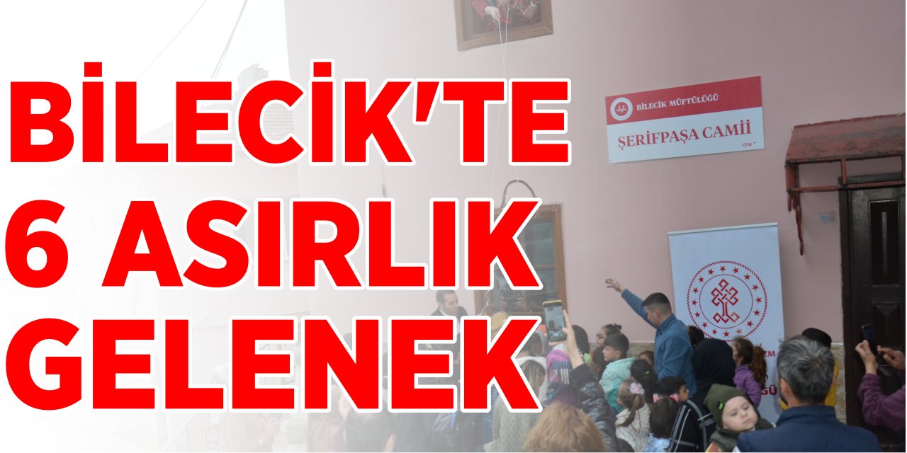 Bilecik'te 6 Asırlık Gelenek