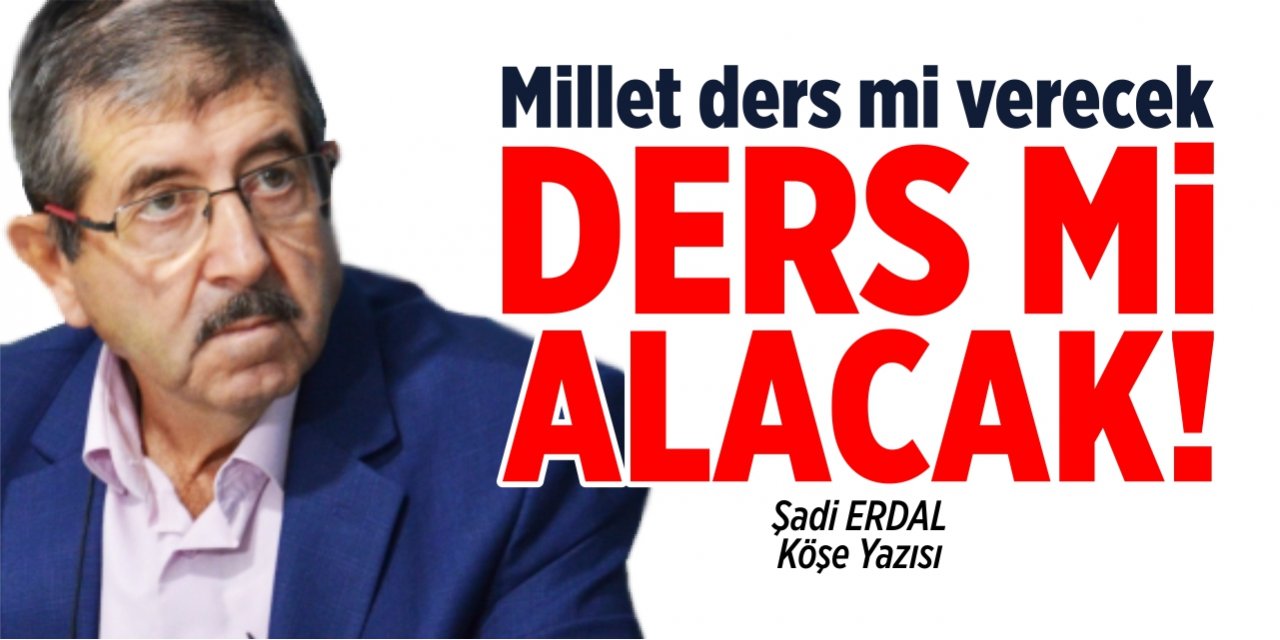 Millet ders mi verecek yoksa ders mi alacak?