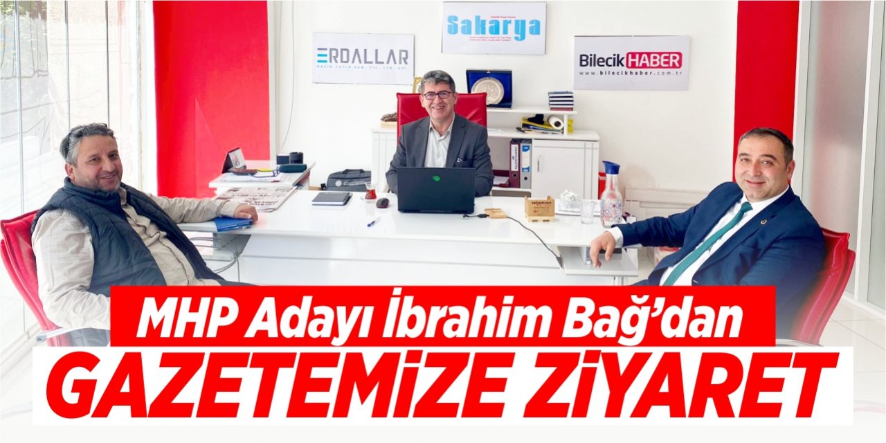 MHP Adayı Bağ'dan gazetemize ziyaret