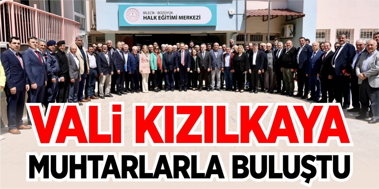 Vali Kızılkaya muhtarlarla buluştu