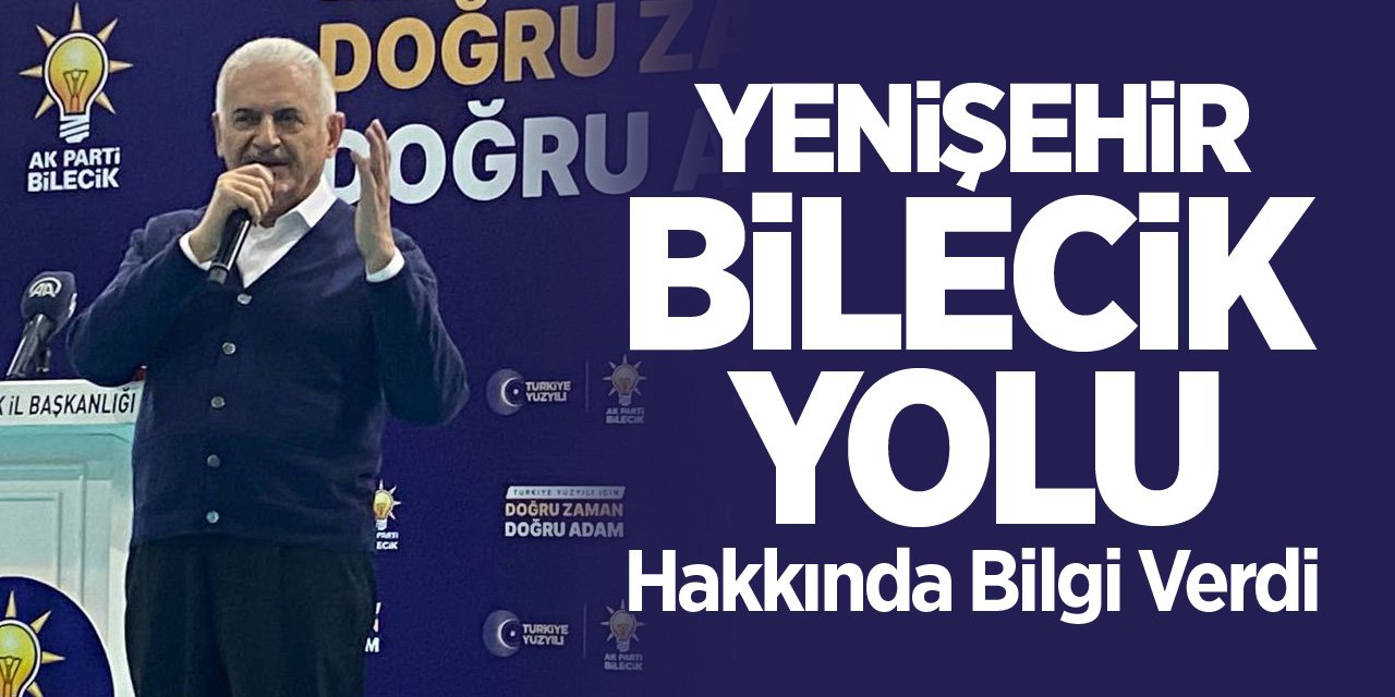 Yenişehir Bilecik Yolu Hakkında Bilgi Verdi