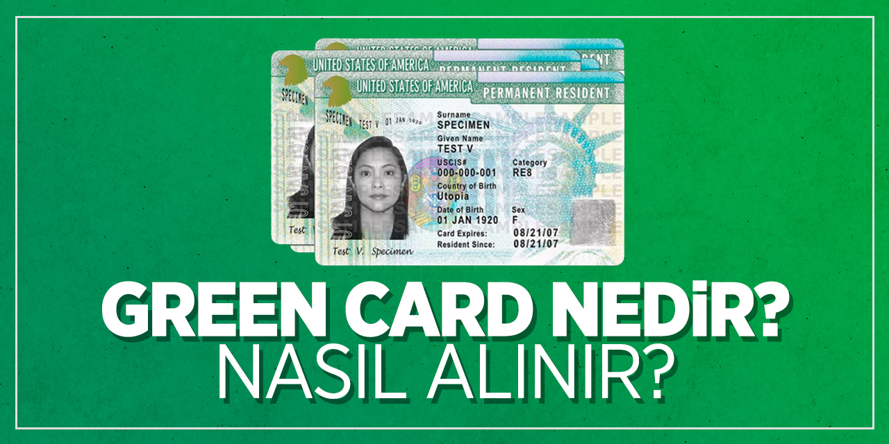 Green Card Nedir? Nasıl Alınır?