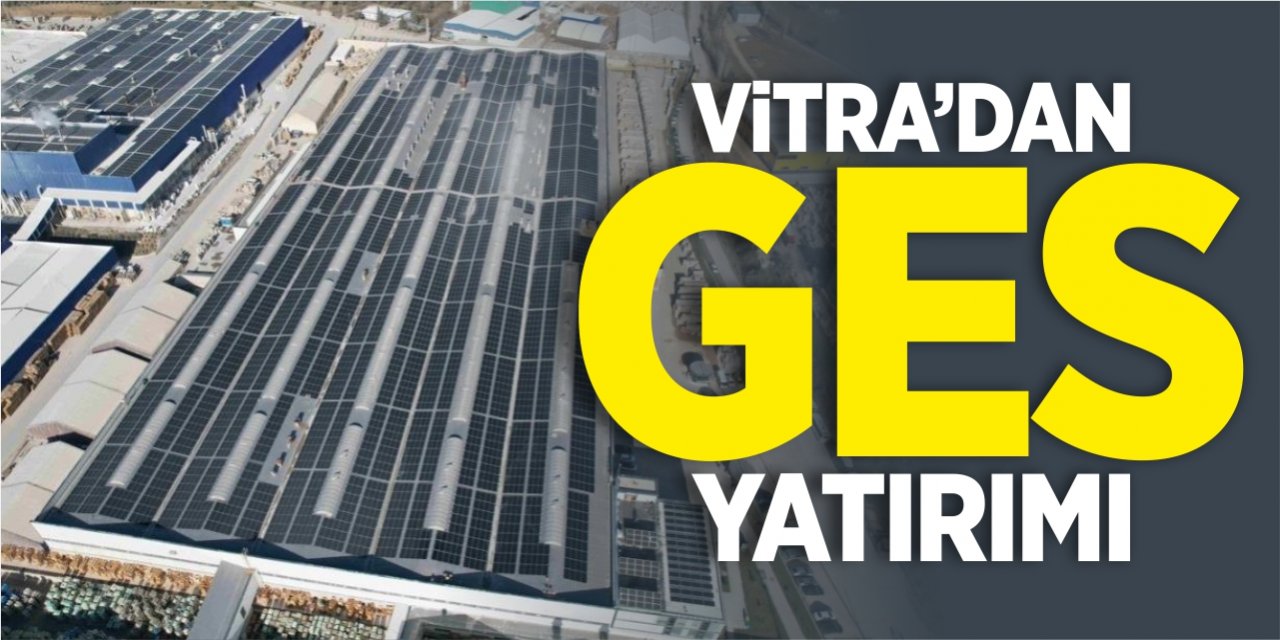 VİTRA'dan GES yatırımı