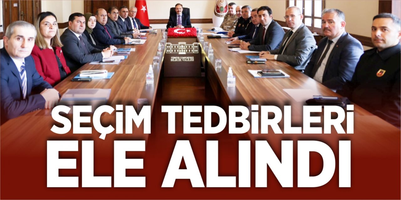 Seçim tedbirleri ele alındı