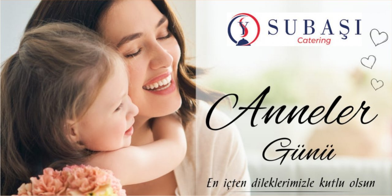 Anneler Gününü Kutlu Olsun - Subaşı Catering