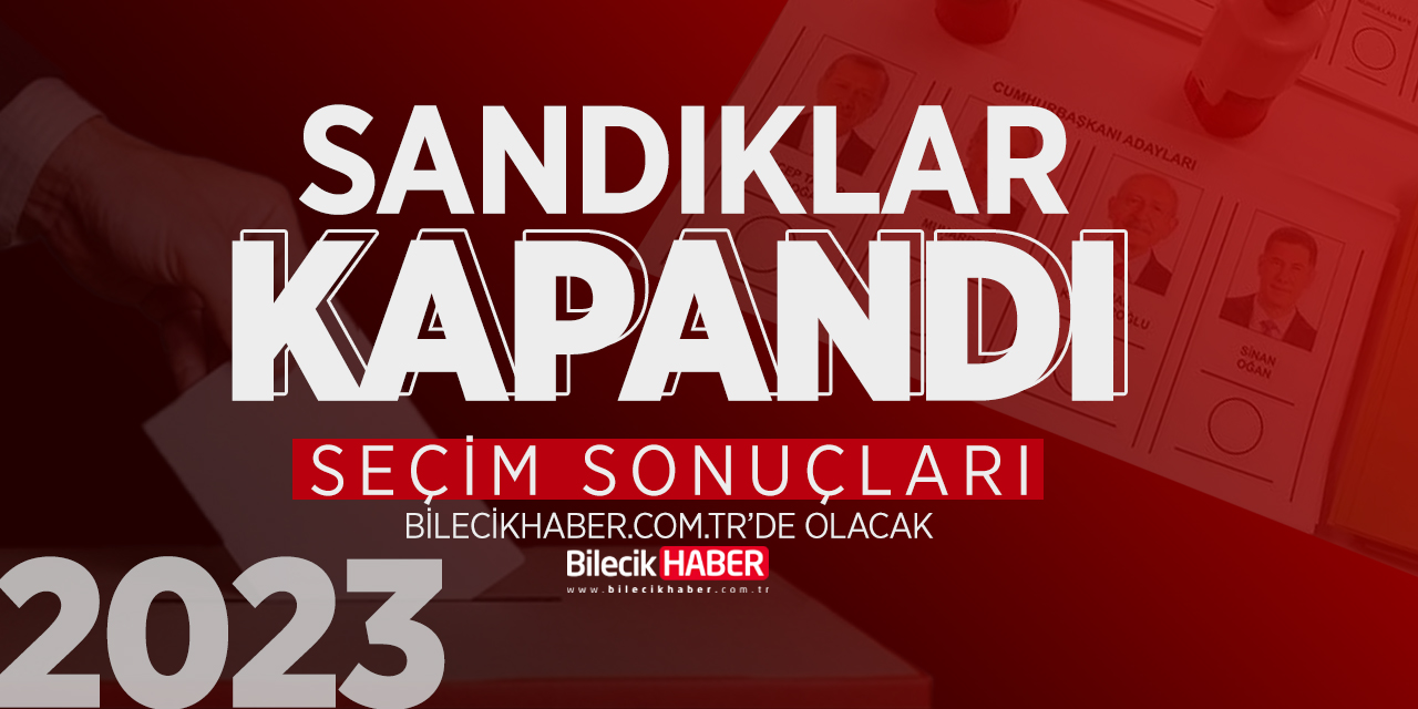 Sandıklar Kapandı: Seçim Sonuçları Bilecik Haber'de Olacak!