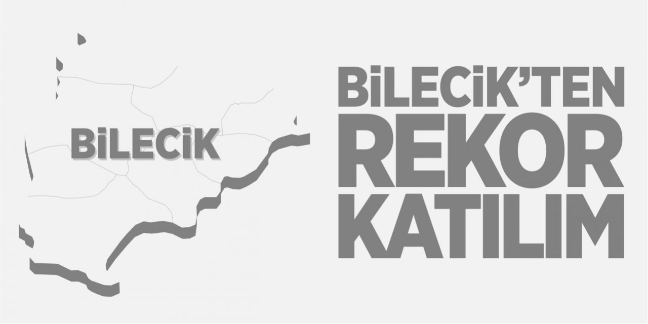 Bilecik'ten rekor katılım