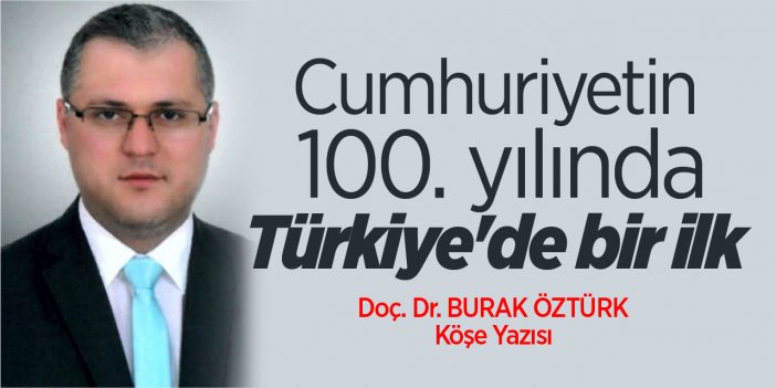 Cumhuriyetin 100. yılında Türkiye'de bir ilk