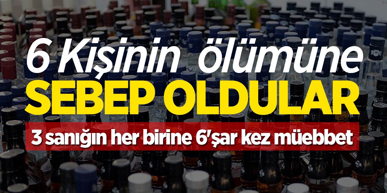 6 kişinin ölümüne sebep oldular