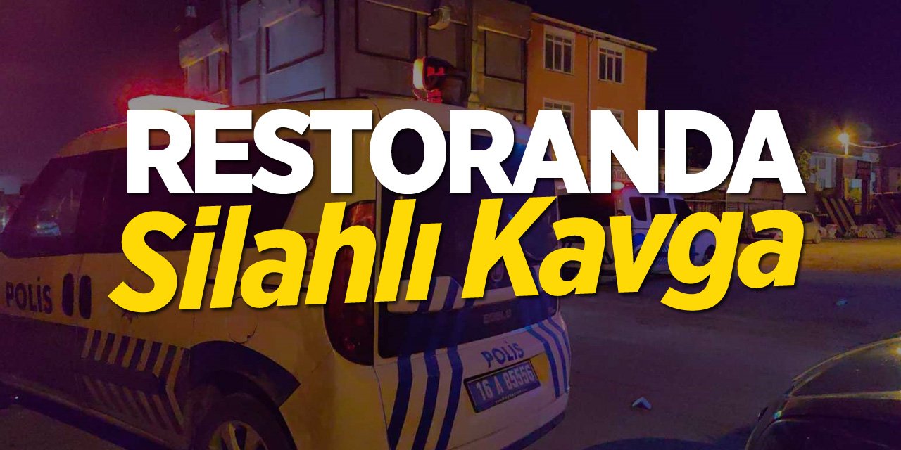 Restoranda silahlı kavga: 2 yaralı