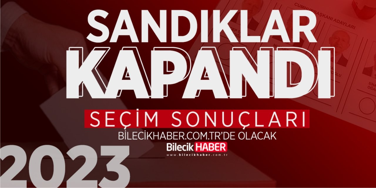 Sandıklar Kapandı: Seçim Sonuçları Bilecik Haber'de Olacak!