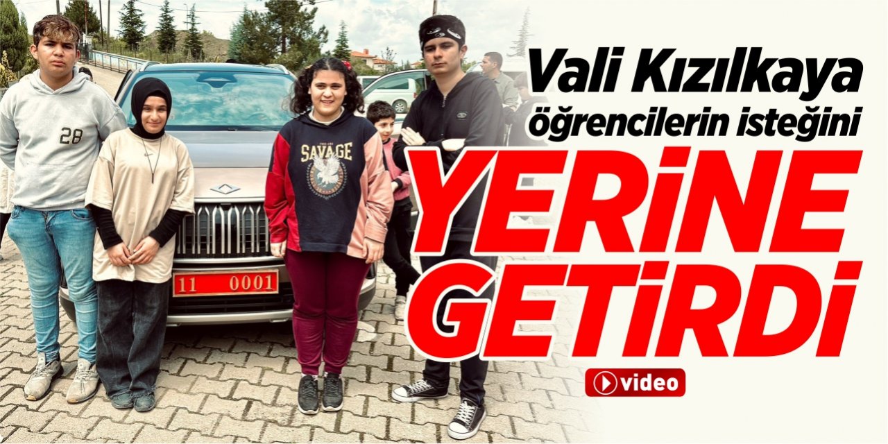 Vali Kızılkaya öğrencilerin istediğini yerine getirdi