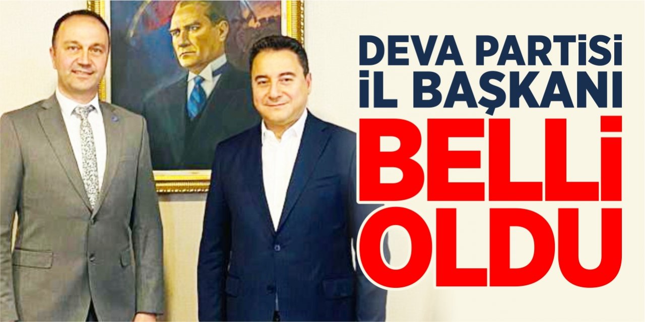 DEVA Partisi Bilecik İl Başkanı belli oldu