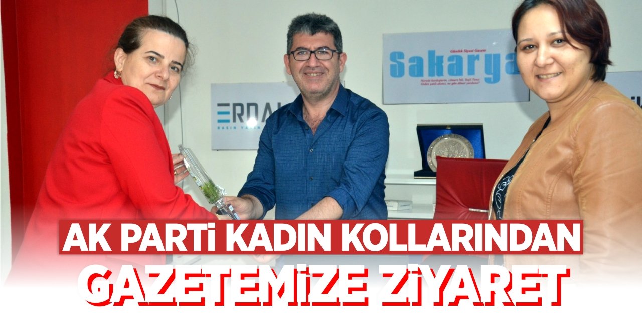 AK Parti Kadın Kollarından gazetemize ziyaret