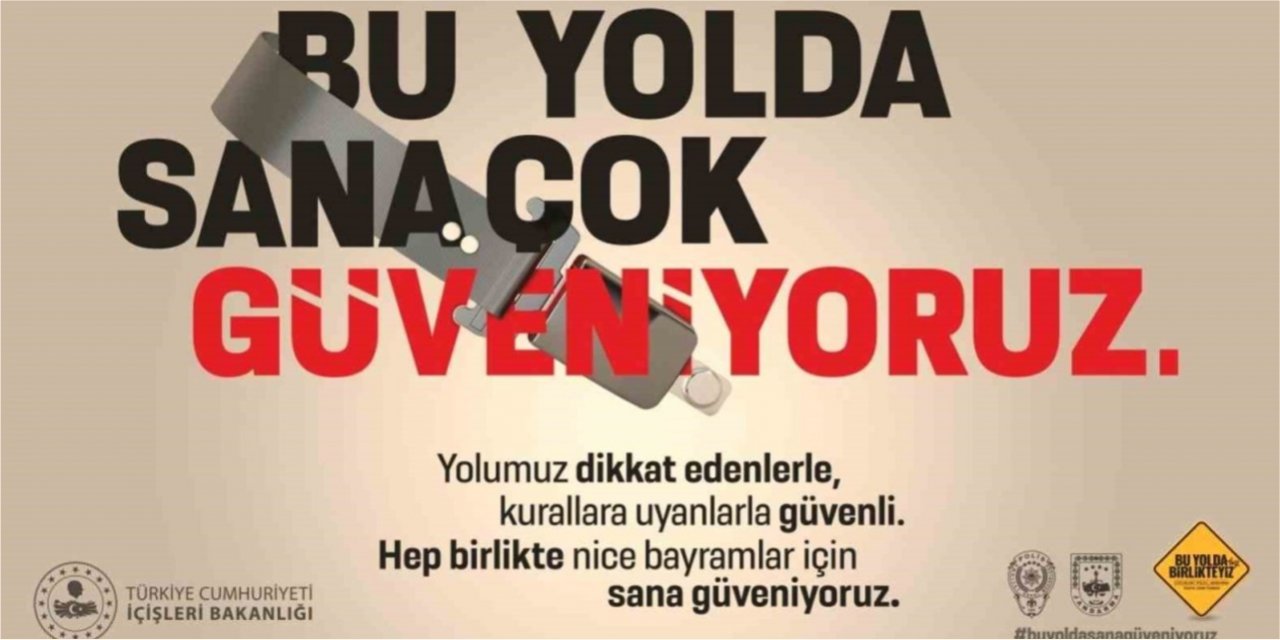 "Bu yolda sana çok güveniyoruz"