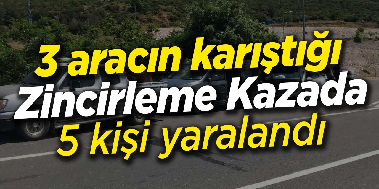 3 aracın karıştığı zincirleme kazada 5 kişi yaralandı