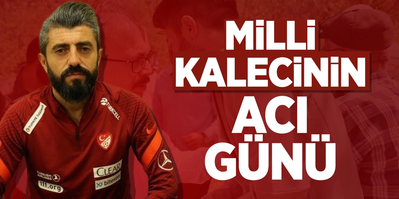 Milli kalecinin acı günü