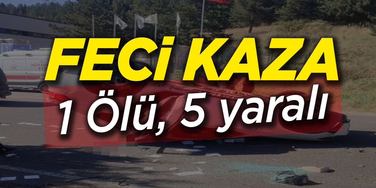 Feci Kaza; 1 kişi hayatını kaybetti