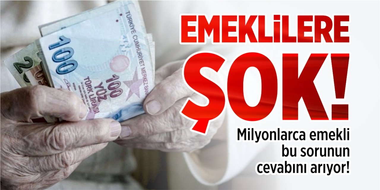 Emeklilere şok!