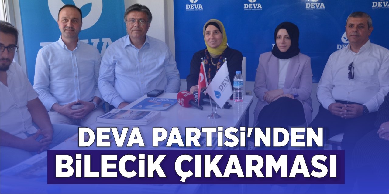 Deva Partisi’nden Bilecik Çıkarması